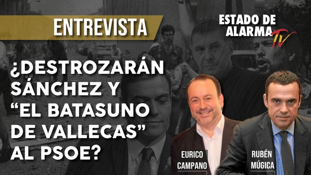 ¿DESTROZARÁN SÁNCHEZ y 'el BATASUNO de VALLECAS' al PSOE Entrevista a Rubén Múgica