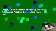 [Read] Child Welfare: Connecting Research, Policy, and Practice  Best Sellers Rank : #4