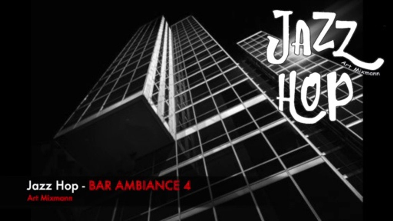 BAR AMBIANCE -VOLUME 4  - Jazz Hop