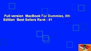 Full version  MacBook For Dummies, 8th Edition  Best Sellers Rank : #1