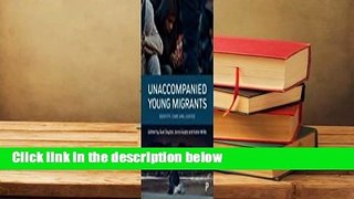 Full version  Unaccompanied Young Migrants: Identity, Care and Justice  For Free