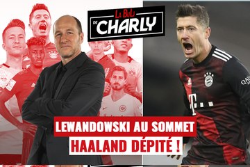 La Buli de Charly : Lewandowski et Coman sourient, Haaland pleure