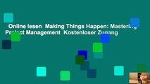 Online lesen  Making Things Happen: Mastering Project Management  Kostenloser Zugang
