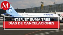 Interjet vuelve a cancelar vuelos; acumula tres días consecutivos sin operaciones