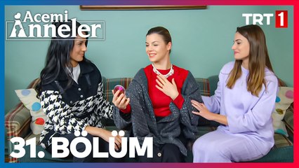 Acemi Anneler 31. Bölüm