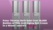 Peter Thomas Roth Sold Over 10,000 Bottles of This Anti-Aging Eye Cream in a Week—and It’s