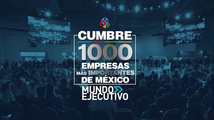 Cumbre las 1000 empresas mas importantes de México 3