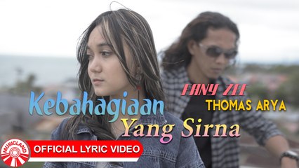 Thomas Arya & Fany Zee - Kebahagiaan Yang Sirna [Official Lyric Video HD]
