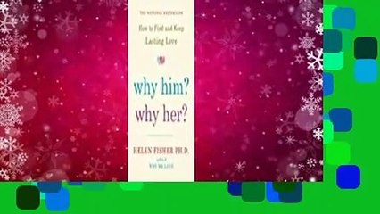 Full version  Why Him? Why Her?: Finding Real Love By Understanding Your Personality Type  For