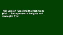 Full version  Cracking the Rich Code (Vol 1): Entrepreneurial Insights and strategies from