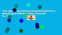 Full version  Brooks/Cole Empowerment Series: Becoming an Effective Policy Advocate  For Free