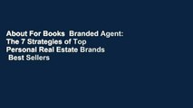 About For Books  Branded Agent: The 7 Strategies of Top Personal Real Estate Brands  Best Sellers