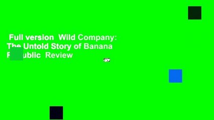 Full version  Wild Company: The Untold Story of Banana Republic  Review
