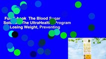 Full E-book  The Blood Sugar Solution: The UltraHealthy Program for Losing Weight, Preventing