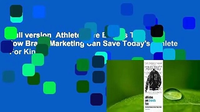 Full version Athletes Are Brands Too: How Brand Marketing Can Save Today's Athlete For Kindle