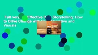 Full version  Effective Data Storytelling: How to Drive Change with Data, Narrative and Visuals