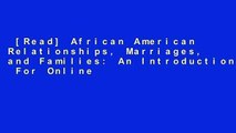 [Read] African American Relationships, Marriages, and Families: An Introduction  For Online