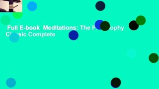 Full E-book  Meditations: The Philosophy Classic Complete