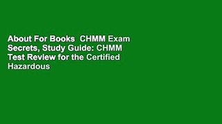 About For Books  CHMM Exam Secrets, Study Guide: CHMM Test Review for the Certified Hazardous