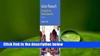 [Read] Action Research: A Guide for the Teacher Researcher  For Kindle