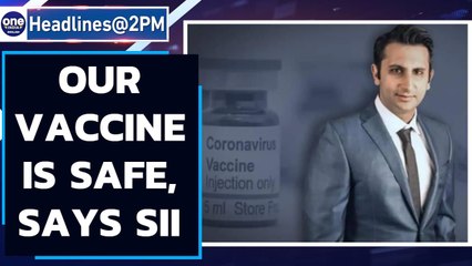 Serum Institute of India asserts Oxford vaccine is safe  | Oneindia News
