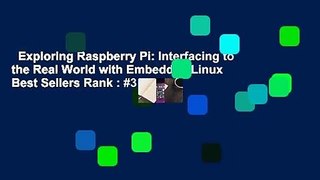 Exploring Raspberry Pi: Interfacing to the Real World with Embedded Linux  Best Sellers Rank : #3