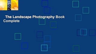 The Landscape Photography Book Complete