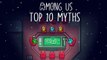 Top 10 Mythbusters in Among Us - Among Us Myths