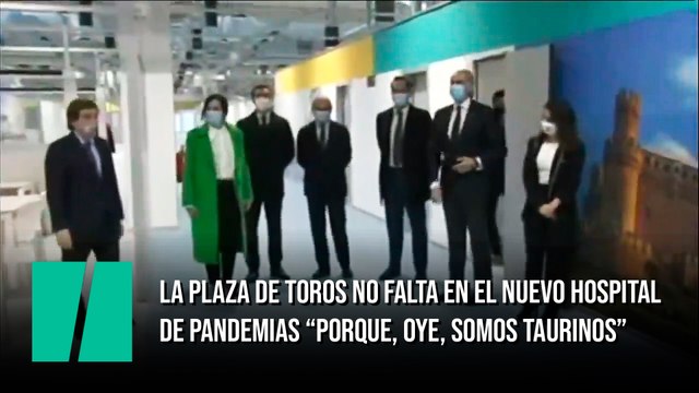 También está la plaza de toros en el hospital de pandemias porque, oye, somos taurinos