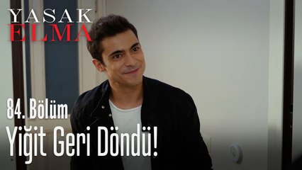 Yiğit geri döndü - Yasak Elma 84. Bölüm