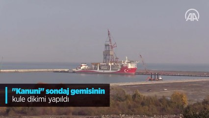 "Kanuni" sondaj gemisinin kule dikimi yapıldı