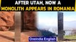 Mysterious Monolith appears in Romania, after appearance and disappearance in Utah|Oneindia News