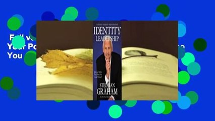 Full version  Identity Leadership: Reveal Your Power and Potential by Discovering Who You Are