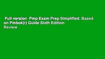 Full version  Pmp Exam Prep Simplified: Based on Pmbok(r) Guide Sixth Edition  Review