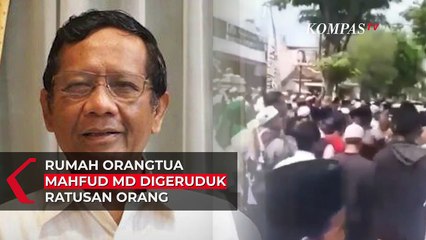 Download Video: Rumah Orangtua Mahfud MD Didemo Ratusan Orang