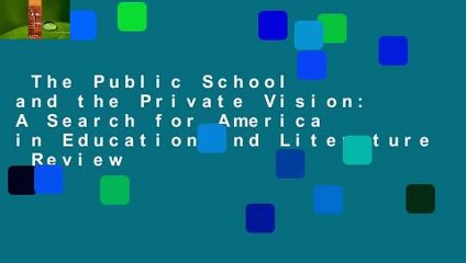 The Public School and Private Vision: Exploring Education and Literature in America 📚