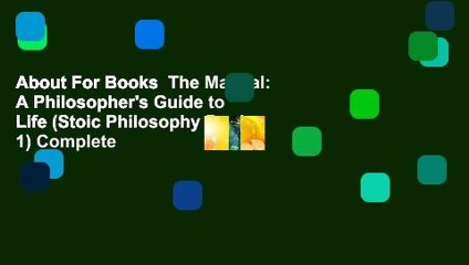 About For Books  The Manual: A Philosopher's Guide to Life (Stoic Philosophy Book 1) Complete