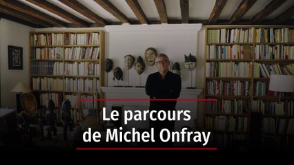 Le parcours de Michel Onfray