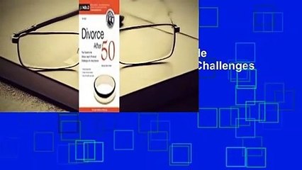 [Read] Divorce After 50: Your Guide to the Unique Legal and Financial Challenges  For Kindle