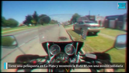 Tiene una peluquería en La Plata y recorrerá la Ruta 40 con una misión solidaria