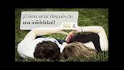 ¿Cómo volver a amar después de una infidelidad? | Reflexiona