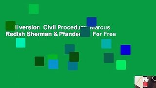 Full version  Civil Procedure: Marcus Redish Sherman & Pfander 6e  For Free