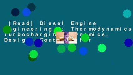 [Read] Diesel Engine Engineering 2: Thermodynamics, Turbocharging, Dynamics, Design, Control  For