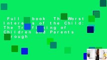 Full E-book  The Worst Interests of the Child: The Trafficking of Children and Parents Through