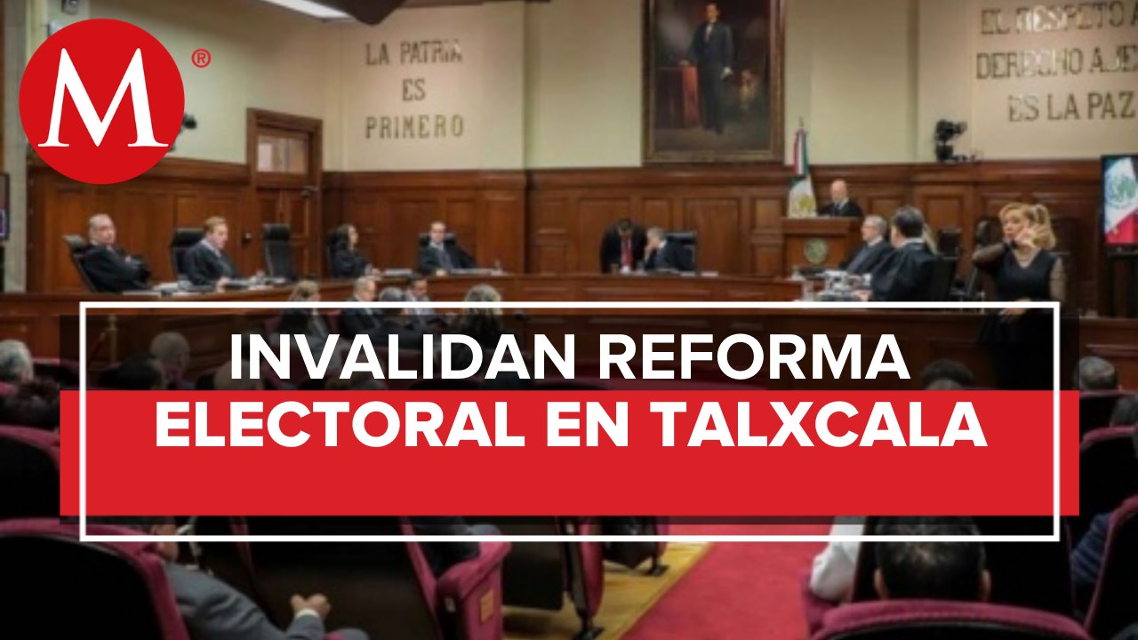 Corte invalida reforma electoral de Tlaxcala