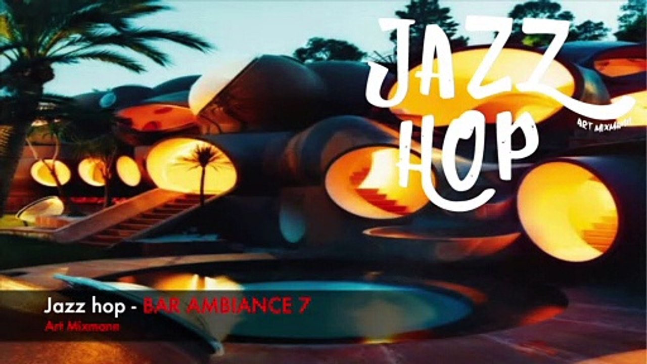 Ambiance Bar volume 7 (extrait de la vidéo jazzhop )