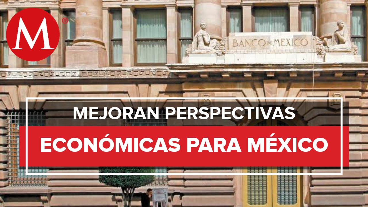 Especialistas mejoran perspectivas económicas para México