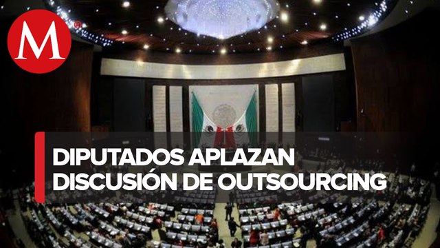 Diputados aplazan una semana más discusión sobre outsourcing