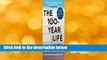 Full E-book  The 100-Year Life: Living and Working in an Age of Longevity  Review