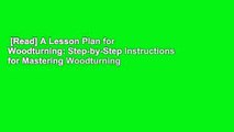 [Read] A Lesson Plan for Woodturning: Step-by-Step Instructions for Mastering Woodturning